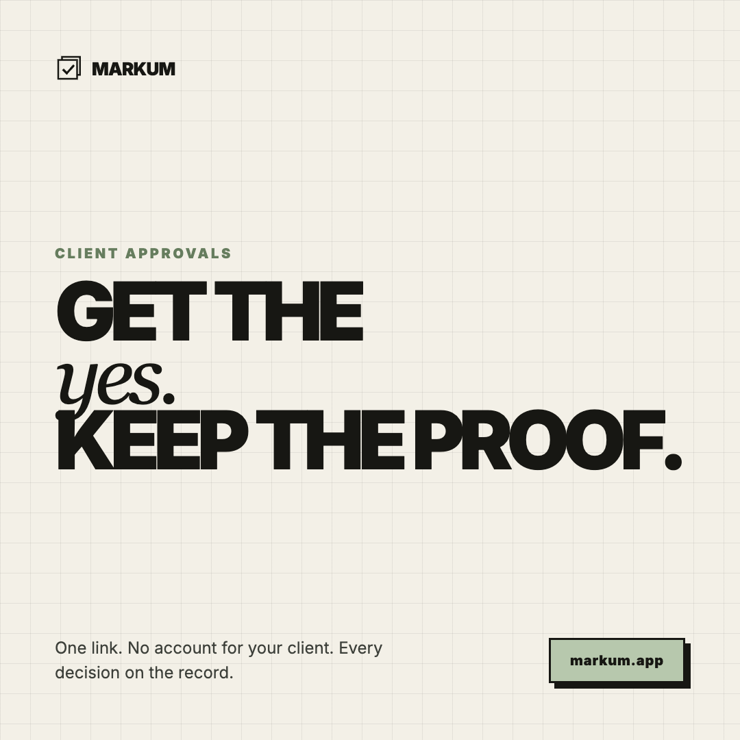 Markum client approvals: get the yes, keep the proof